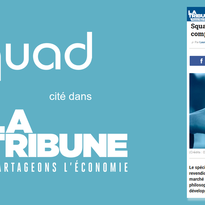 Lu sur LaTribune.fr : "SQUAD se renforce dans l'acquisition de compétences." cover